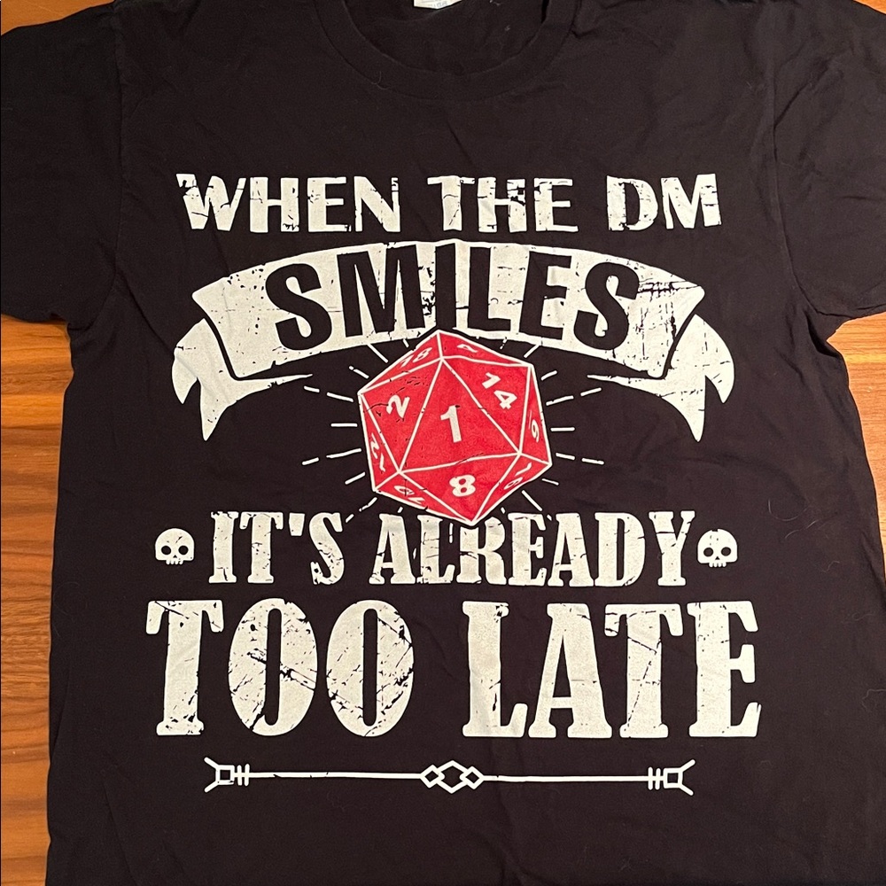 Dungeons & Dragons "When The DM Smiles It’s Already Too Late" Unisex T-Shirt Med